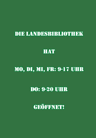 Öffnungszeiten Landesbibliothek © LB