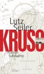 Lutz Seiler: Kruso, Suhrkamp Verlag