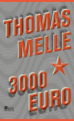 Thomas Melle: 3000 Euro, Rowohlt.Berlin Verlag
